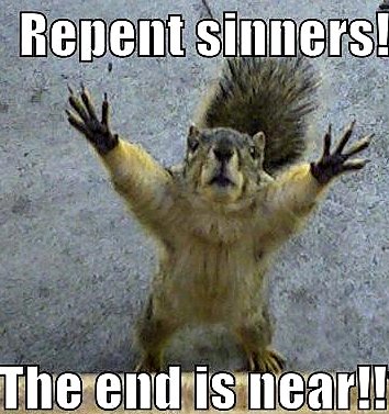 repent-sinners-the-end-is-near1.jpg.5127c27dedb7a96ca08e27aff3181b43.jpg